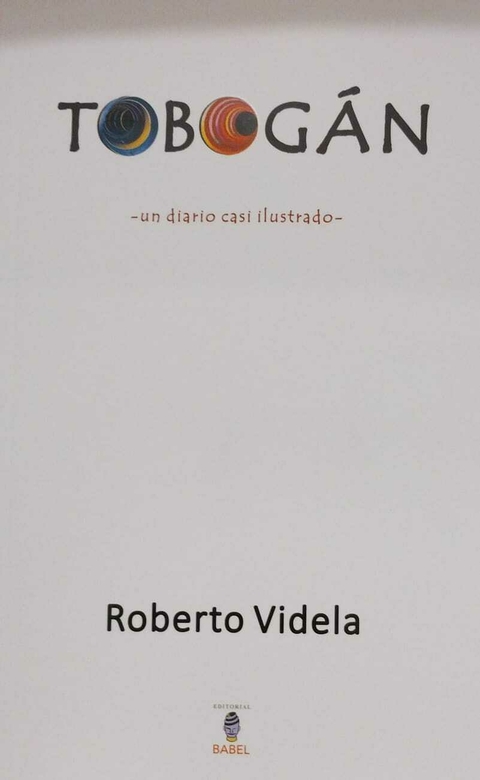 Tobogán, Roberto Videla