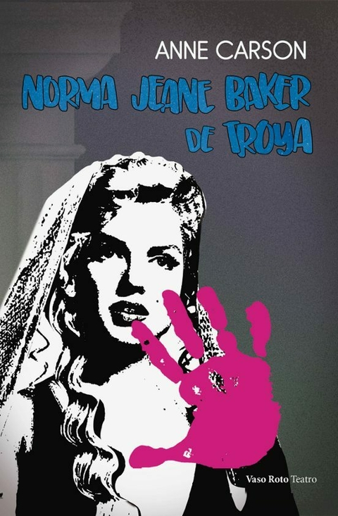 Norma Jeane Baker de Troya, Anne Carson