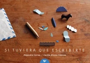 Si tuviera que escribirte, Alejandra Correa y Cecilia Alfonso Esteves