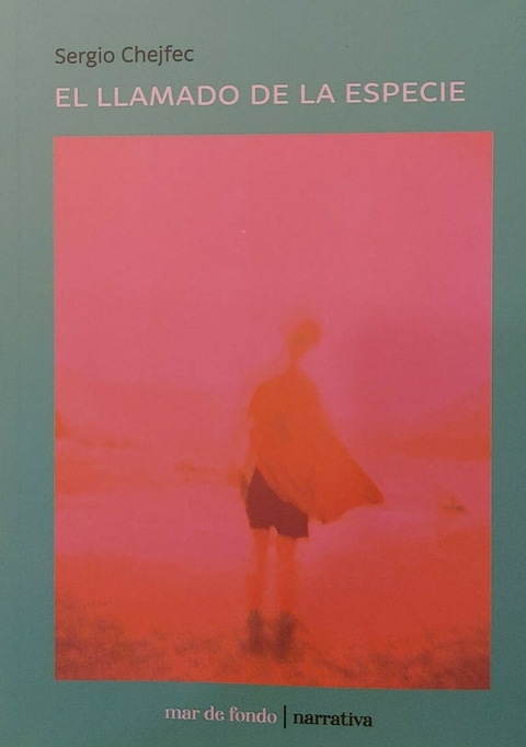 el llamado de la especie, sergio chejfec