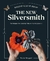 The New Silversmith: Innovative, Sustainable Techniques for Creating Nature - Nicole Ringgold