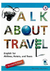 Talk about Travel. English for Airlines, Hotels, and Tours