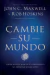 Cambie su mundo - John C Maxwell