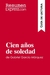 Cien Años De Soledad - Gabriel García Márquez (Guía de lectura): Resumen y análisis completo