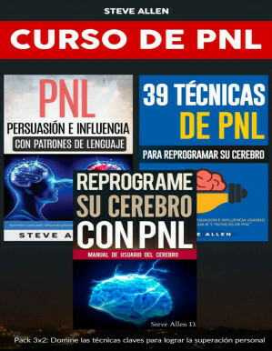 Curso de PNL 3 libros en 1: Reprograme su cerebro con PNL + Persuasión e influencia + 39 técnicas de PNL - Steve Allen - comprar online