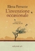 L' Invenzione Occasionale - Elena Ferrante - italiano