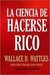 La Ciencia De Hacerse Rico -Wattles Wallace