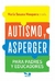 Autismo y Asperger: Para padres y educadores - María Susana Mosquera