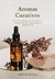 Aromas Curativos: Recetas y Consejos para Usar Aceites Esenciales - Anabelle Kidman