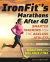 IronFit's Marathons after 40: Smarter Training for the Ageless Athletel Koerner - Don Fink, Melanie Fink