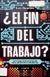 ¿El fin del trabajo?: Estrategias de adaptación para líderes en la era digital - Luis Guastini