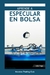 Aprende a especular en Bolsa - Uxio Fraga