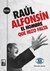 Raúl Alfonsín, el hombre que hizo falta - Eduardo Zanini