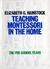 Teaching Montessori in the Home - The Pre-School Years -E. Hainstock