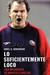 Lo suficientemente loco (Bielsa) - Ariel Senosiain