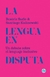 La lengua en disputa - Beatriz Sarlo
