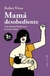 Mamá desobediente- Esther Vivas