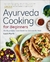 Ayurveda Cooking for Beginners: An Ayurvedic Cookbook to Balance and Heal - Laura Plumb