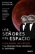 Los señores del espacio: Elon Musk, Jeff Bezos y la cruzada para colonizar el universo - Christian Davenport