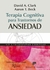 Terapia cognitiva para trastornos de ansiedad - David A. Clark & Aaron T. Beck