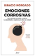 Emociones corrosivas - Ignacio Morgado