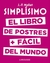 Simplísimo. El libro de postres + fácil del mundo - Jean-François Mallet