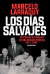 Los días salvajes - Marcelo Larraquy