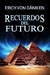 Recuerdos del futuro - Erich von Däniken