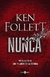 Nunca - Ken Follett