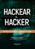 Hackear al hacker - Roger A. Grimes