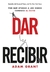 Dar y recibir - Adam Grant