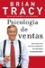 Psicología de ventas - Brian Tracy