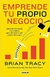 Emprende tu propio negocio - Brian Tracy