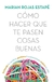 Cómo hacer que te pasen cosas buenas - Rojas Estapé, Marian