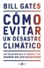 Cómo evitar un desastre climático- Bill Gates