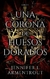 Una corona de huesos dorados - Jennifer Armentrout . Sangre y cenizas 3