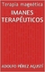 Imanes terapéuticos: Terapia magnética - Adolfo Pérez Agustí
