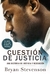 Cuestión de justicia - Bryan Stevenson