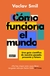 Como funciona el mundo - Vaclav Smil