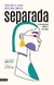 Separada - Rocío López de la Chica y Miguel Ángel Corrales
