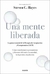 Una mente liberada - Steven C. Hayes