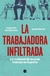 La trabajadora infiltrada - Alejandra de la Fuente