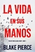 La vida en sus manos - Blake Pierce. Un misterio de Adele Sharp 1