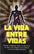 La vida entre vidas - Michael Newton