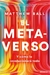 El metaverso - Matthew Ball. Y cómo lo revolucionará todo