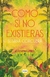 Como si no existieras - Susana Corcuera