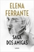 Saga Dos Amigas - Elena Ferrante (en un solo volumen)