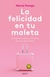 La felicidad en tu maleta - Marta Perego