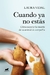 Cuando ya no estás - Laura Vidal. Cómo superar la muerte de tu animal de compañía