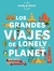 Los grandes viajes de Lonely Planet - AA. VV.